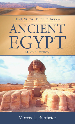 Historical Dictionary of Ancient Egypt (Historical Dictionaries of Ancient Civilizations and Historical Eras)