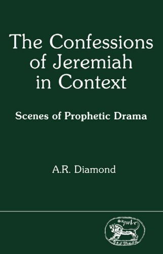 The Confessions of Jeremiah in Context: Scenes of Prophetic Drama (JSOT Supplement)