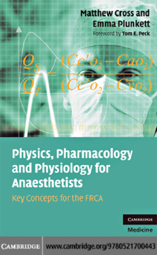 Physics, Pharmacology and Physiology for Anaesthetists: Key Concepts for the FRCA