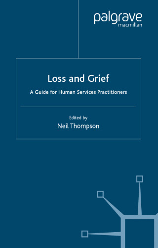 Loss and Grief: A Guide for Human Services Practitioners