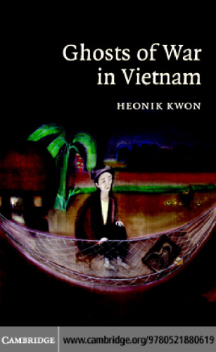 Ghosts of War in Vietnam (Studies in the Social and Cultural History of Modern Warfare)