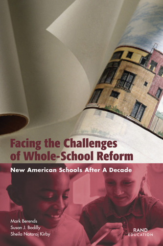 Facing the Challenges of Whole-School Reform : New American Schools After a Decade (2002)