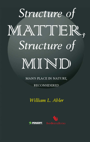 Structure of Matter, Structure of Mind: Man's Place in Nature, Reconsidered