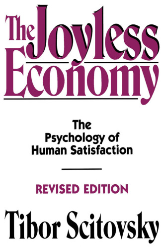 The Joyless Economy: The Psychology of Human Satisfaction