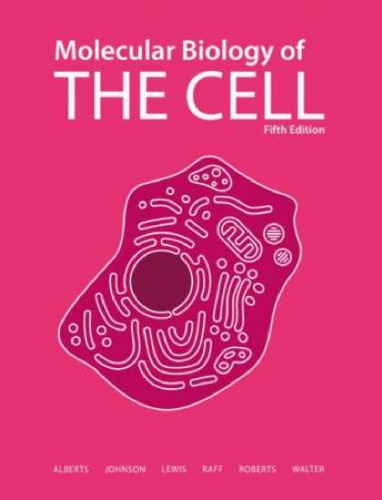 Molecular Biology of the Cell, Fifth Edition