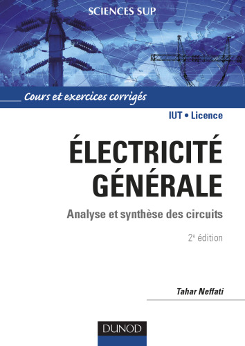 Électricité générale : Analyse et synthèse des circuits, cours et exercices corrigés