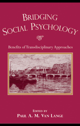 Bridging Social Psychology: Benefits of Transdisciplinary Approaches