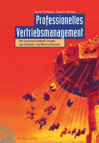 Professionelles Vertriebsmanagement: Der Prozessorientierte Ansatz aus Anbieter- und Beschaffersicht