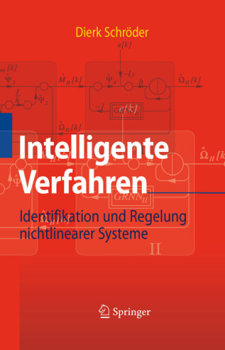 Intelligente Verfahren: Identifikation und Regelung nichtlinearer Systeme