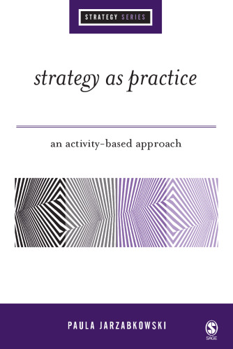 Strategy as Practice: An Activity Based Approach (SAGE Strategy series)