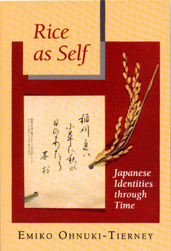 Rice as Self: Japanese Identities through Time (Princeton Paperbacks)