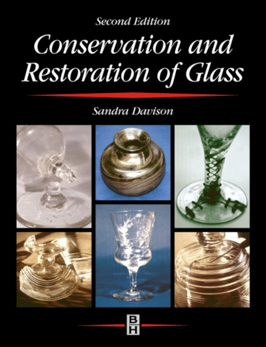 Conservation and Restoration of Glass, Second Edition