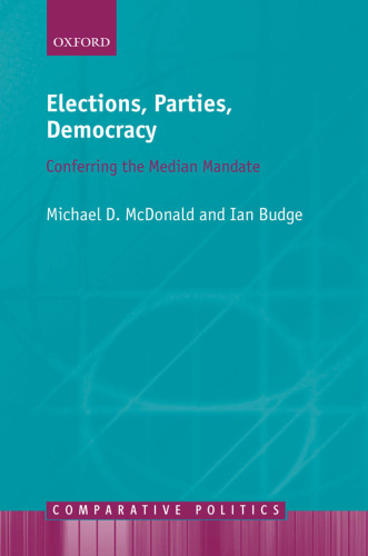 Elections, Parties, Democracy: Conferring the Median Mandate (Comparative Politics)