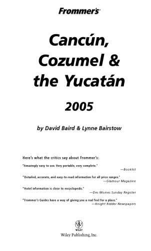 Frommer's Cancún, Cozumel & the Yucatán 2005 (Frommer's Complete)