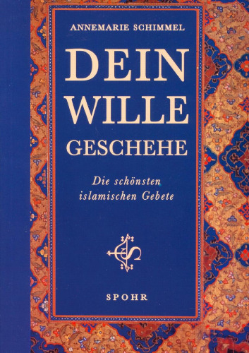 Dein Wille geschehe - die schönsten islamischen Gebete