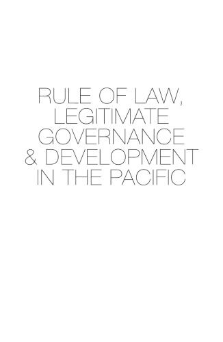 Rule of Law, Legitimate Governance And Development in the Pacific