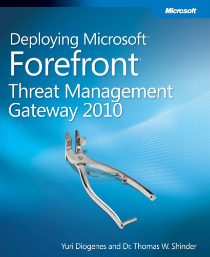 Deploying Microsoft Forefront Threat Management Gateway 2010 (TMG)