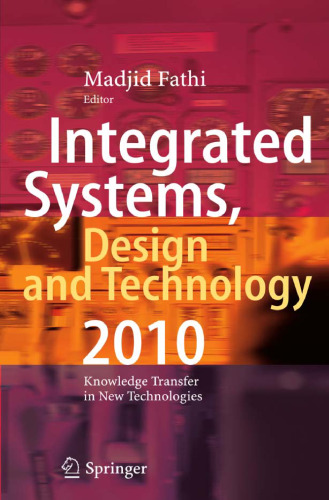 Integrated Systems, Design and Technology 2010: Knowledge Transfer in New Technologies