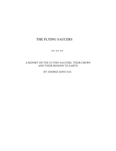 The flying saucers: A report on the flying saucers, their crews and their mission to earth