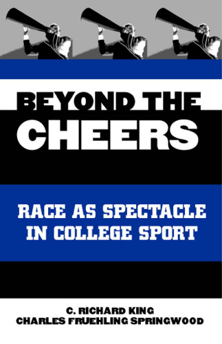 Beyond the Cheers: Race As Spectacle in College Sport