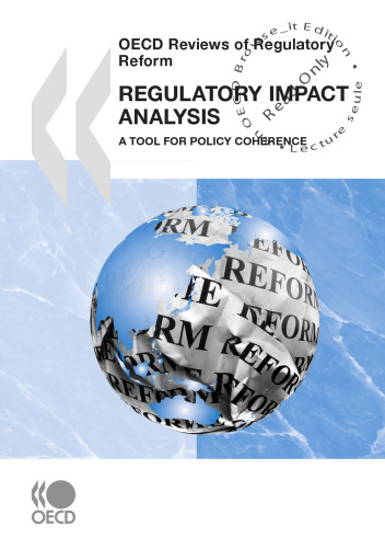 OECD Reviews of Regulatory Reform Regulatory Impact Analysis:  A Tool for Policy Coherence