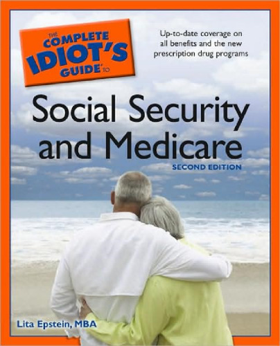 The Complete Idiot's Guide to Social Security and Medicare, 2nd Edition