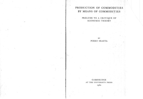 Production of Commodities by Means of Commodities : Prelude to a Critique of Economic Theory