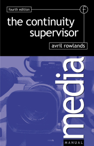 Continuity Supervisor, Fourth Edition (Media Manuals)