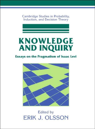 Knowledge and Inquiry: Essays on the Pragmatism of Isaac Levi