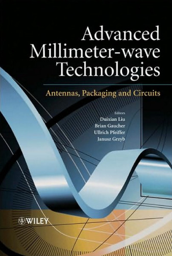 Advanced Millimeter-wave Technologies: Antennas, Packaging and Circuits