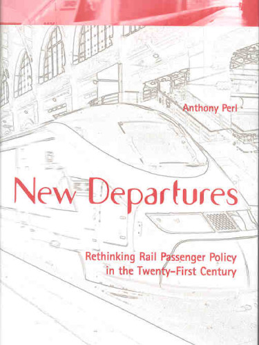 New Departures: Rethinking Rail Passenger Policy in the Twenty-First Century