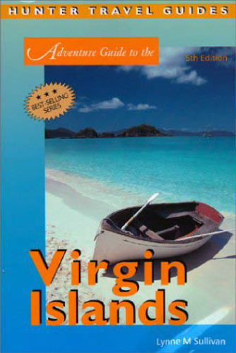 Adventure Guide to the Virgin Islands, 5th Edition (Hunter Travel Guides)