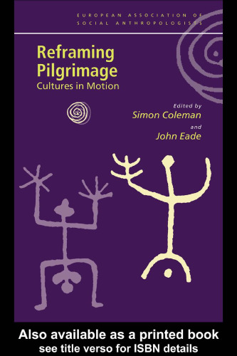 Reframing Pilgrimage: Cultures in Motion (European Association of Social Anthropologists)