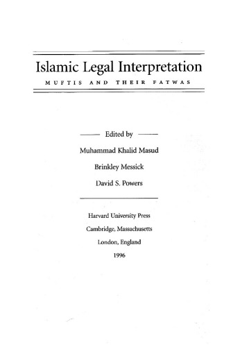 Islamic Legal Interpretation: Muftis and Their Fatwas (Harvard Middle Eastern Studies)