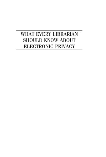 What Every Librarian Should Know about Electronic Privacy