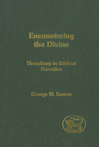 Encountering the Divine: Theophany in Biblical Narrative (Journal for the Study of the Old Testament Supplem)