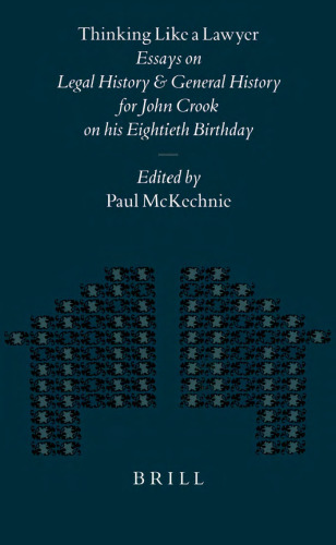 Thinking Like a Lawyer: Essays on Legal History and General History for John Crook on His Eightieth Birthday