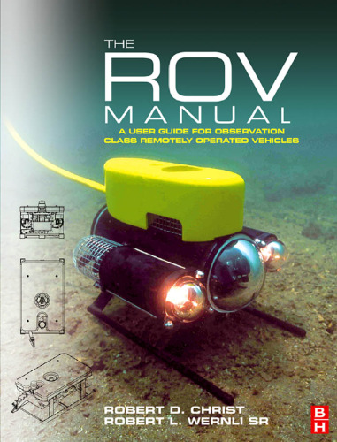 The ROV Manual: A User Guide for Observation Class Remotely Operated Vehicles