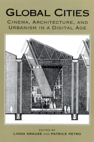 Global Cities: Cinema, Architecture, and Urbanism in a Digital Age (New Directions in International Studies)