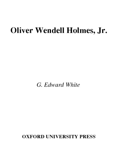 Oliver Wendell Holmes Jr. (Lives and Legacies Series)