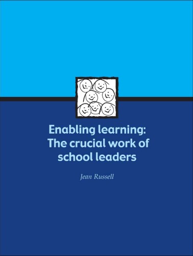 Enabling Learning: The Crucial Work of School Leaders