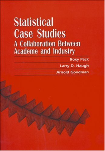 Statistical Case Studies Instructor Edition: A Collaboration Between Academe and Industry (ASA-SIAM Series on Statistics and Applied Probability)