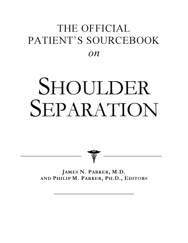 The Official Patient's Sourcebook on Shoulder Separation