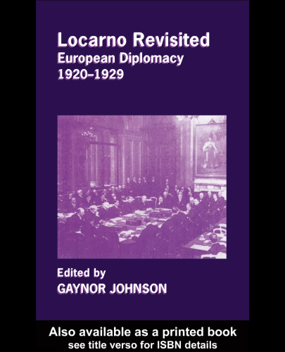 Locarno Revisited: European Diplomacy 1920-1929 (Diplomats and Diplomacy)