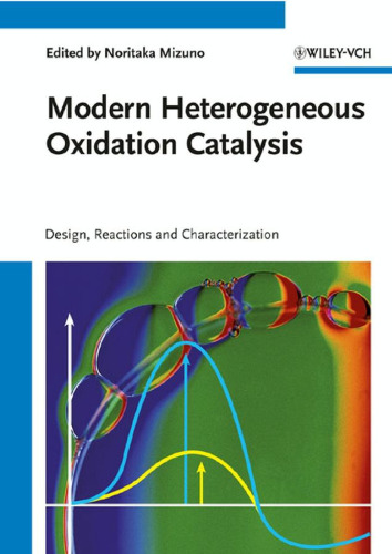 Modern Heterogeneous Oxidation Catalysis: Design, Reactions and Characterization