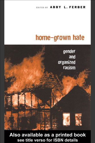 Home-Grown Hate: Gender and Organized Racism (Perspectives on Gender)