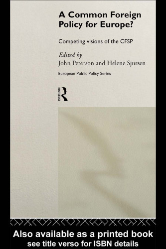 A Common Foreign Policy for Europe?: Competing Visions of the CFSP (European Public Policy Series)