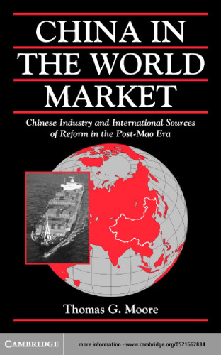 China in the World Market: Chinese Industry and International Sources of Reform in the Post-Mao Era (Cambridge Modern China Series)