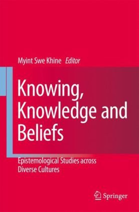 Knowing, Knowledge and Beliefs: Epistemological Studies across Diverse Cultures