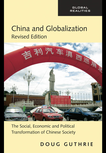 China and Globalization: The Social, Economic and Political Transformation of Chinese Society (Global Realities)